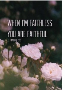 When I'm faithless you are faithful - P